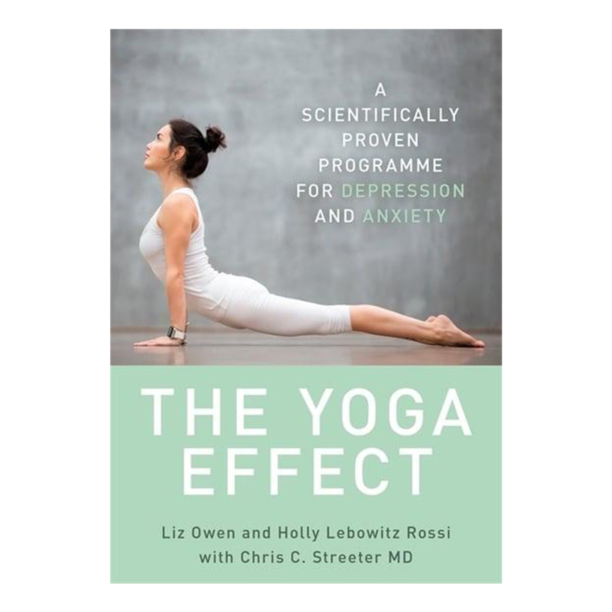 The Yoga Effect Book by Liz Owen, Holly Lebowitz Rossi, Dr Chris Streeter. - Scandi Minimal
